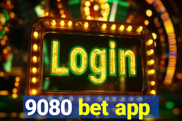 9080 bet app